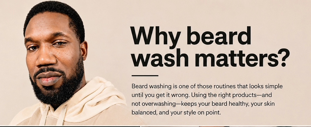 Why beard wash matters.